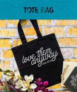 Love Them Anyway Tote