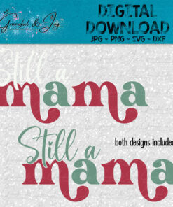 Still a Mama Digital Design PNG